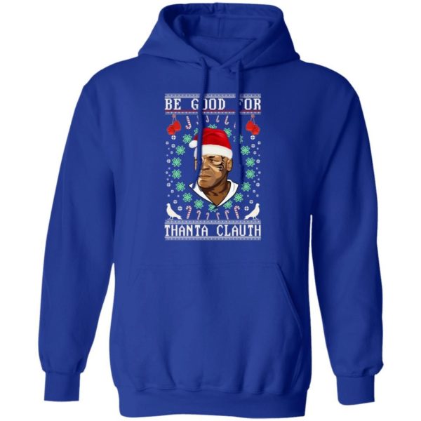 Be Good for Thanta Clauth Mike Tyson Christmas Shirt Apparel