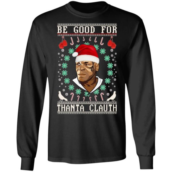 Be Good for Thanta Clauth Mike Tyson Christmas Shirt Apparel