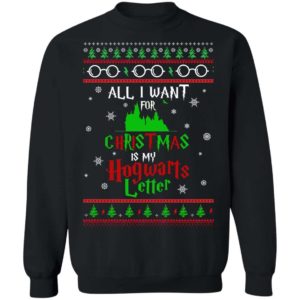 All I Want For Christmas Is My Hogwarts Letter Christmas Sweater Apparel