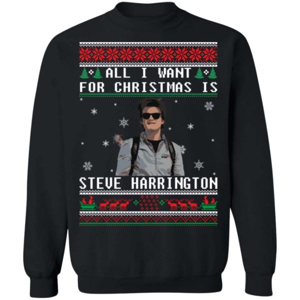 All I Want For Christmas Is Steve Harrington Christmas Shirt Apparel