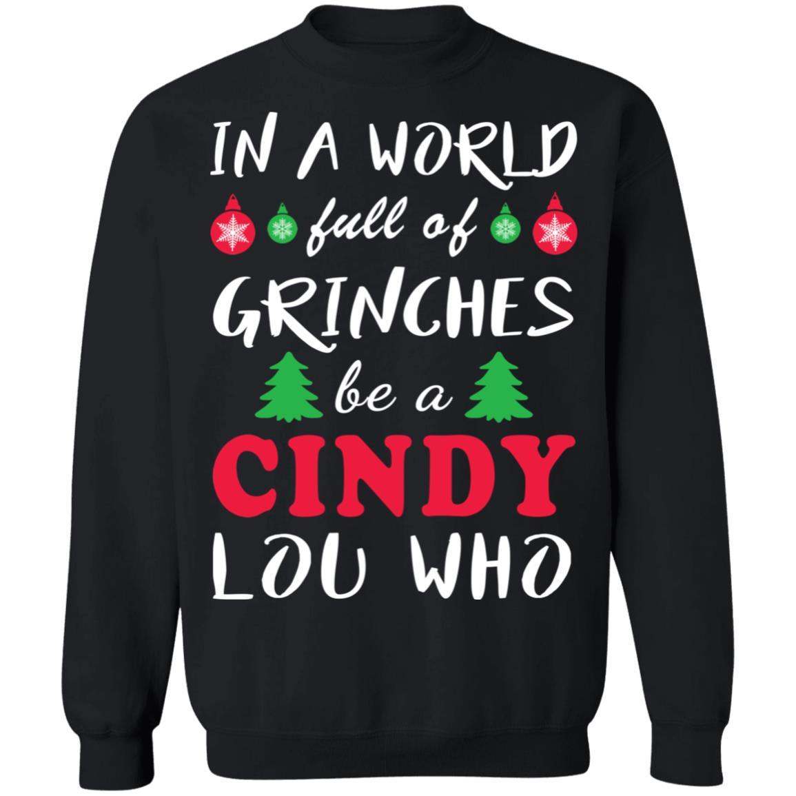 In A World Full Of Grinches Be A Cindy Lou Who Shirt Apparel In A World Full Of Grinches Be A Cindy Lou Who Shirt Apparel