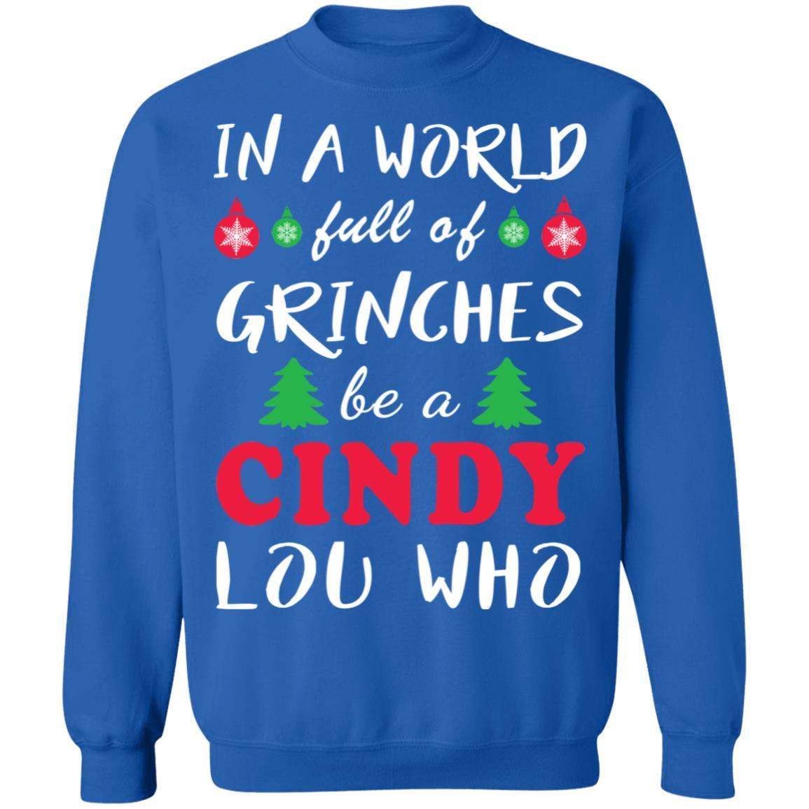 In A World Full Of Grinches Be A Cindy Lou Who Shirt Apparel In A World Full Of Grinches Be A Cindy Lou Who Shirt Apparel