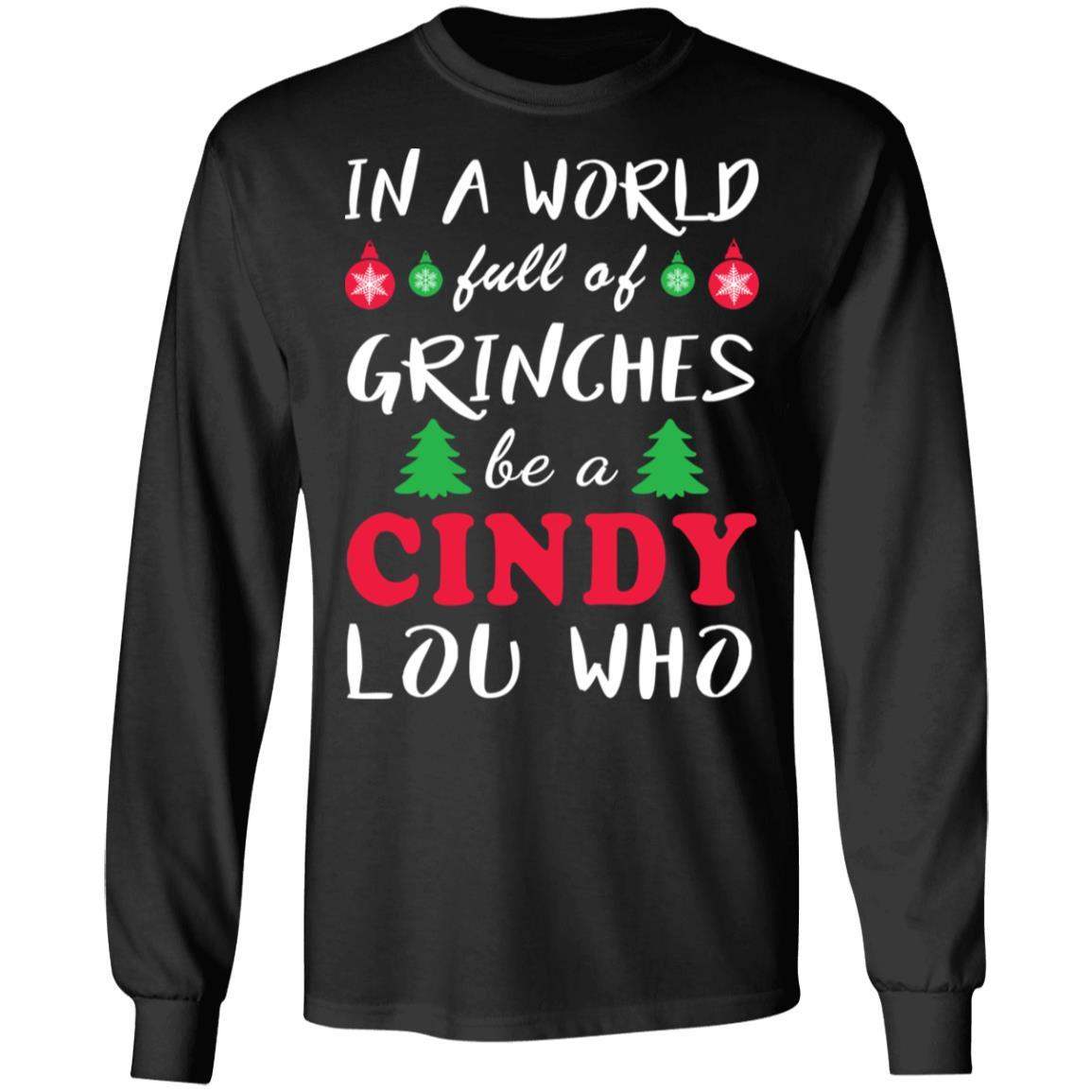 In A World Full Of Grinches Be A Cindy Lou Who Shirt Apparel In A World Full Of Grinches Be A Cindy Lou Who Shirt Apparel