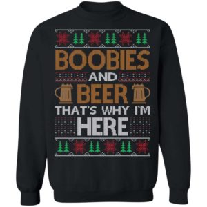 Boobies And Beer That’s Why I’m Here Christmas Shirt Apparel