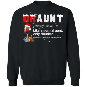 Christmas Draunt Like Normal Aunt Only Drunker Christmas Wine Glass Christmas Shirt Apparel