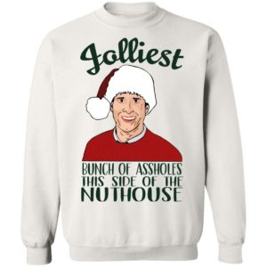 Jolliest Bunch of Assholes This Side Of The Nuthouse Christmas Shirt Apparel