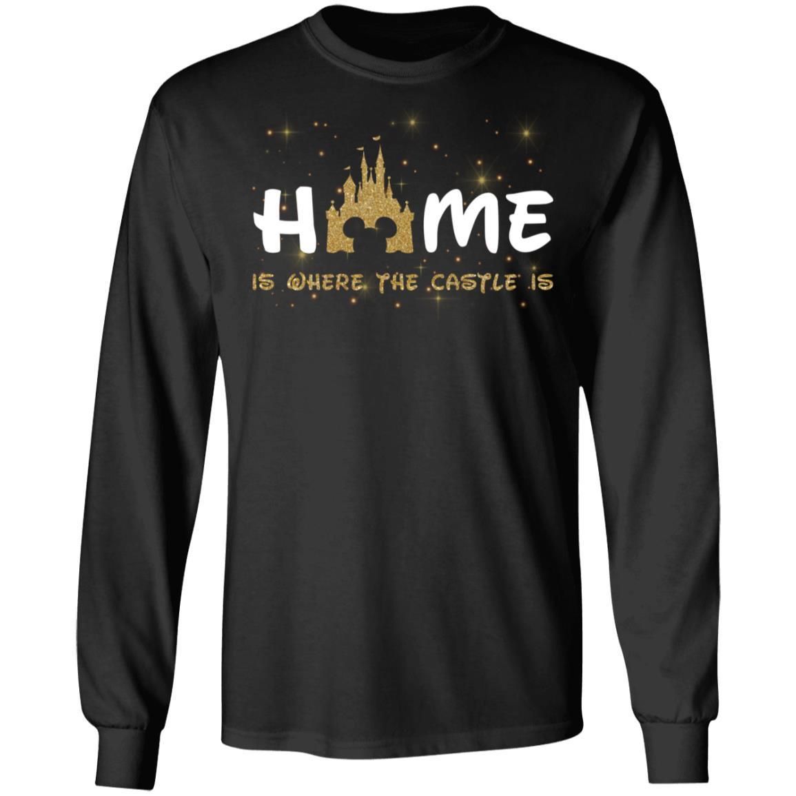 Disneyland Home Is Where The Castle Is Shirt Apparel Disneyland Home Is Where The Castle Is Shirt Apparel