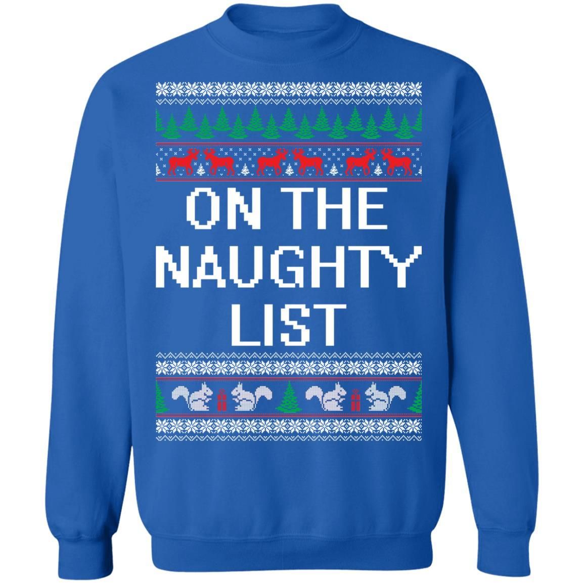 On The Naughty List Christmas Sweatshirt Apparel On The Naughty List Christmas Sweatshirt Apparel