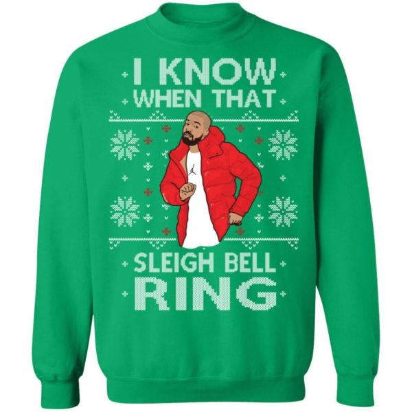 Drake: I Know When That Sleigh Bell Ring Sweatshirt Apparel