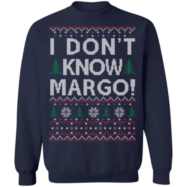 I Don’t Know Margo Sweatshirt Apparel