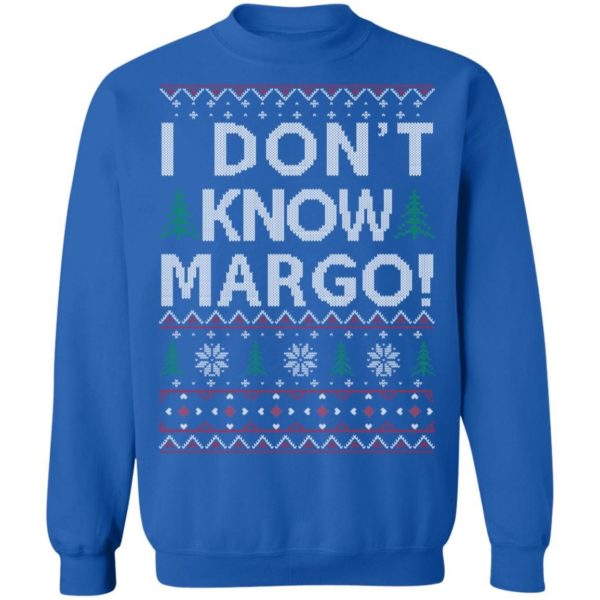 I Don’t Know Margo Sweatshirt Apparel