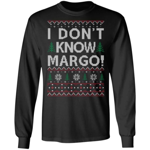 I Don’t Know Margo Sweatshirt Apparel