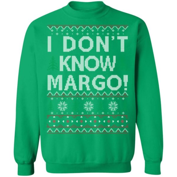 I Don’t Know Margo Sweatshirt Apparel