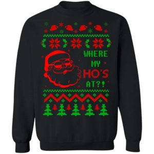 Where Is My Ho’s At Christmas Shirt Apparel