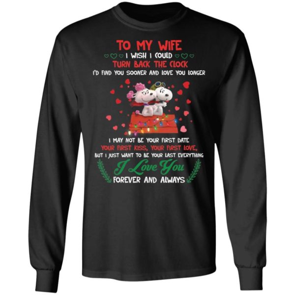 To My Wife I Wish I Could Turn Back The Clock I’d Find You Sooner And Love You Longe Shirt Apparel