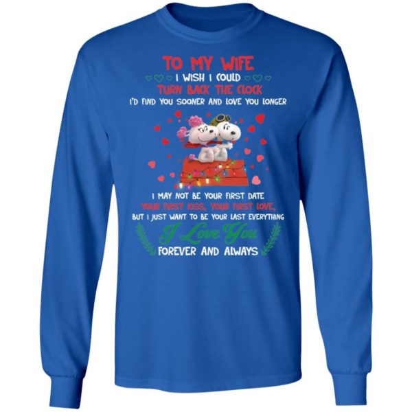 To My Wife I Wish I Could Turn Back The Clock I’d Find You Sooner And Love You Longe Shirt Apparel