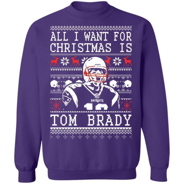 All I Want For Christmas Is Tom Brady Christmas Shirt Apparel