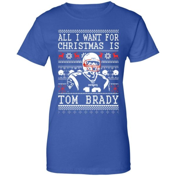 All I Want For Christmas Is Tom Brady Christmas Shirt Apparel