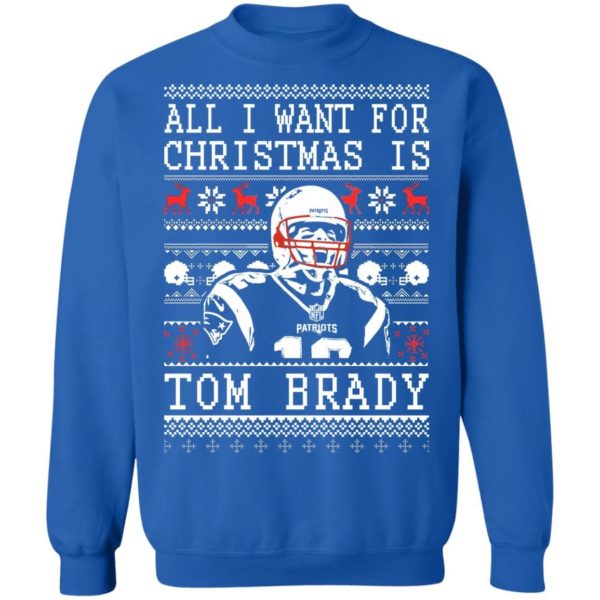 All I Want For Christmas Is Tom Brady Christmas Shirt Apparel