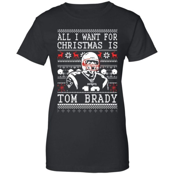 All I Want For Christmas Is Tom Brady Christmas Shirt Apparel