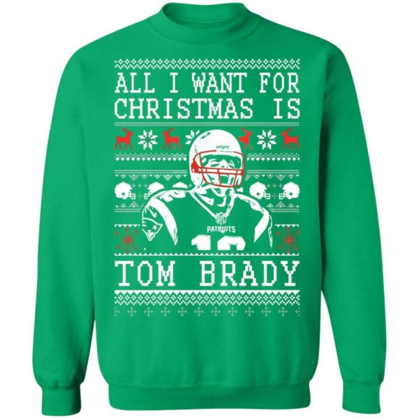 All I Want For Christmas Is Tom Brady Christmas Shirt Apparel