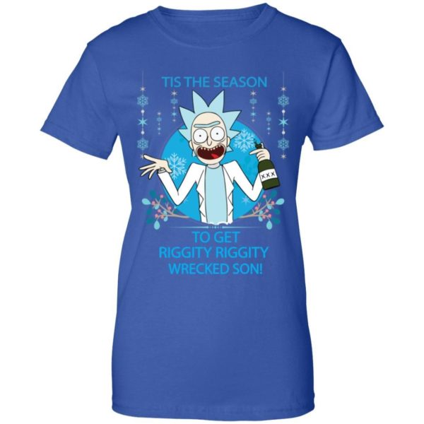 Rick and Morty Tis The Season To Get Riggity Riggity Wrecked Son Shirt Apparel