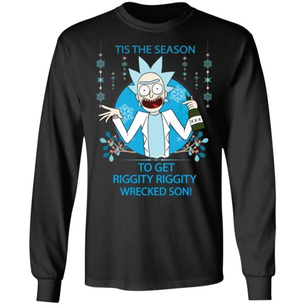 Rick and Morty Tis The Season To Get Riggity Riggity Wrecked Son Shirt Apparel