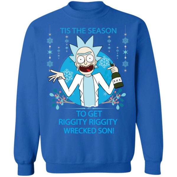 Rick and Morty Tis The Season To Get Riggity Riggity Wrecked Son Shirt Apparel