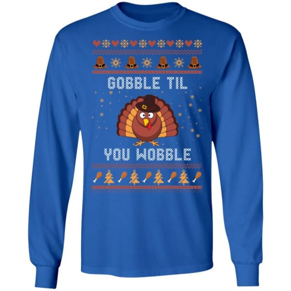 Thanks Giving – Gobble Til You Wobble Sweater Shirt Uncategorized