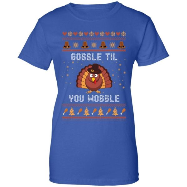 Thanks Giving – Gobble Til You Wobble Sweater Shirt Uncategorized