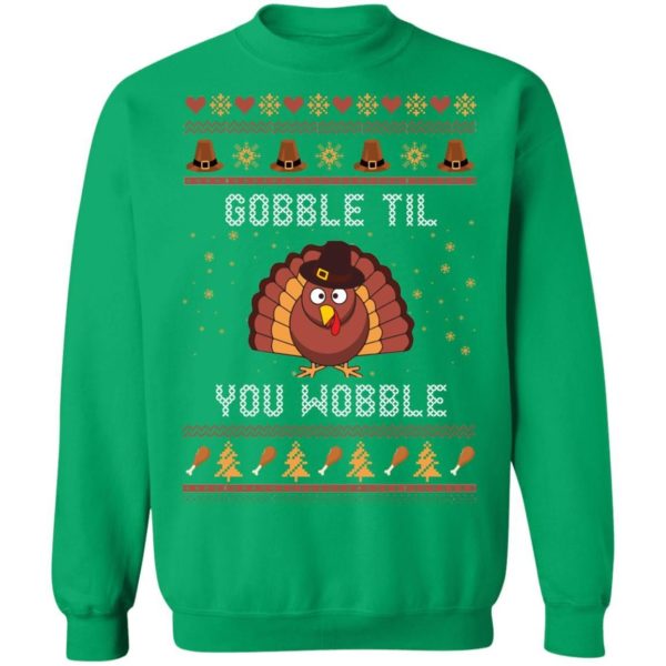 Thanks Giving – Gobble Til You Wobble Sweater Shirt Uncategorized