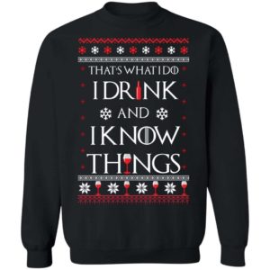 That’s What I Do I Drink And I Know Things Christmas Shirt Uncategorized