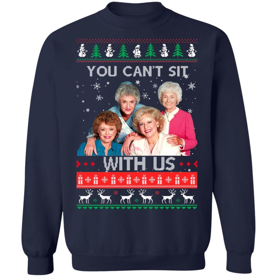 The Golden Girls You Cant Sit With Us Christmas Sweater Apparel The Golden Girls You Cant Sit With Us Christmas Sweater Apparel