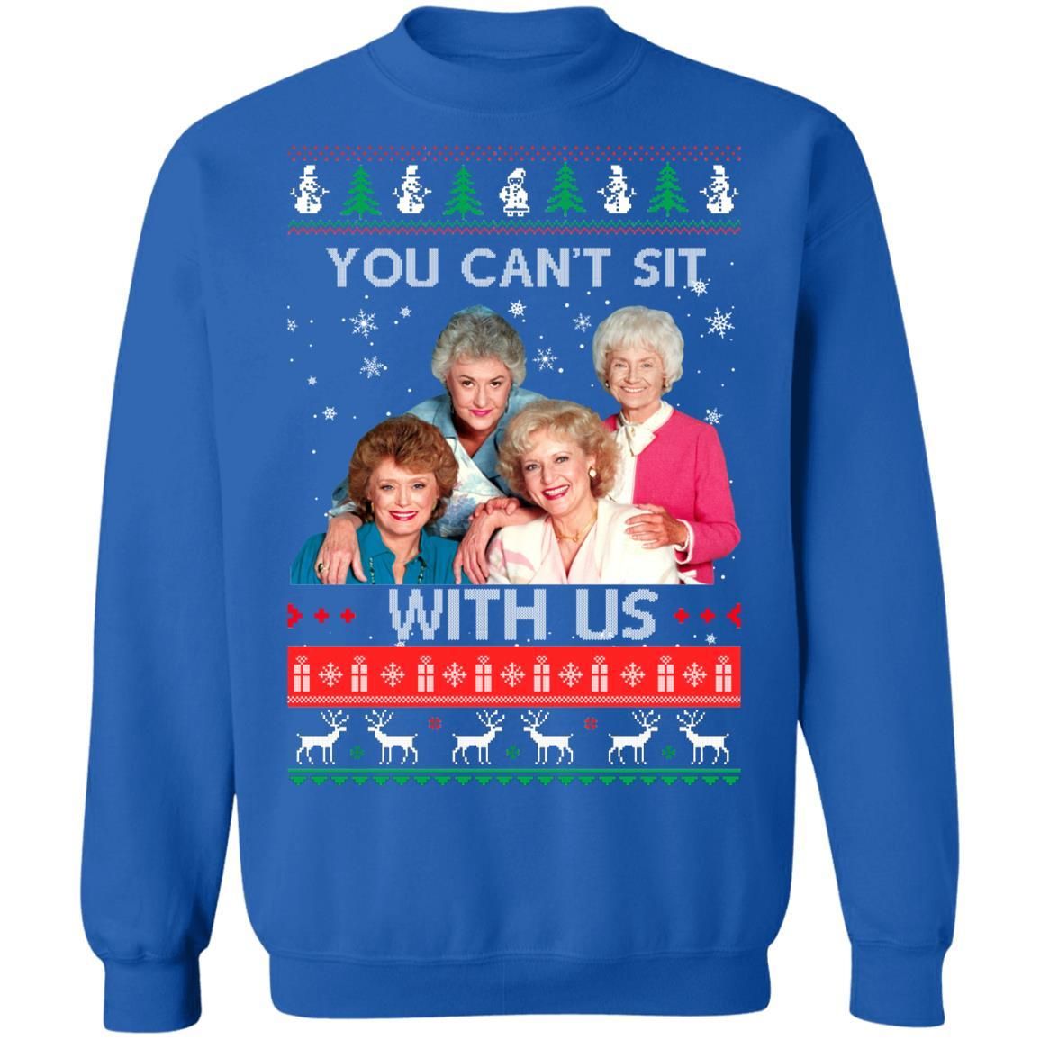 The Golden Girls You Cant Sit With Us Christmas Sweater Apparel The Golden Girls You Cant Sit With Us Christmas Sweater Apparel