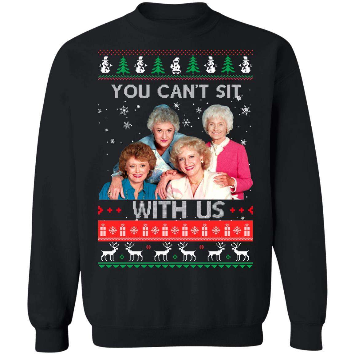 The Golden Girls You Cant Sit With Us Christmas Sweater Apparel The Golden Girls You Cant Sit With Us Christmas Sweater Apparel