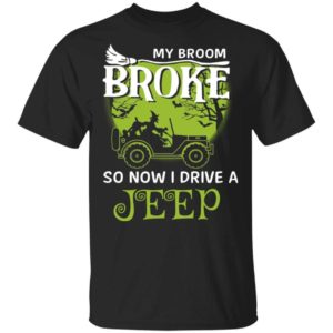 Witch My Broom Broke So Now I Drive A Jeep Halloween Shirt Apparel