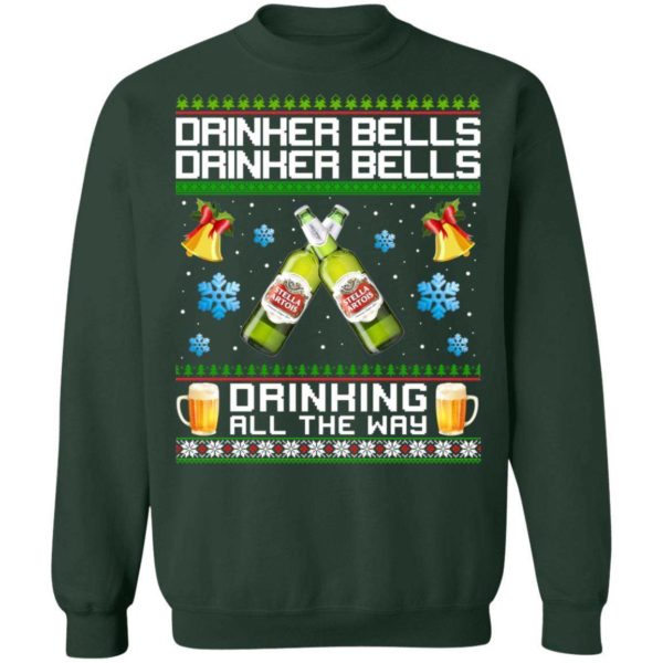 Drinker Bells Drinking All The Way Stella Artois Sweatshirt Apparel