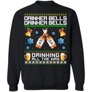 Drinker Bells Drinking All The Way Miller Lite Sweatshirt Apparel