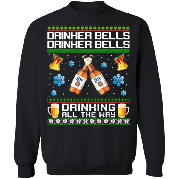 Drinker Bells Drinking All The Way Miller Lite Sweatshirt Apparel