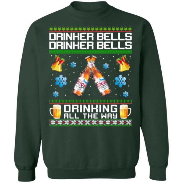 Drinker Bells Drinking All The Way Coors Light Sweatshirt Apparel