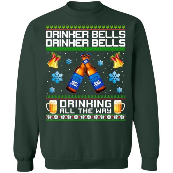 Drinker Bells Drinking All The Way Bud Light Sweatshirt Apparel