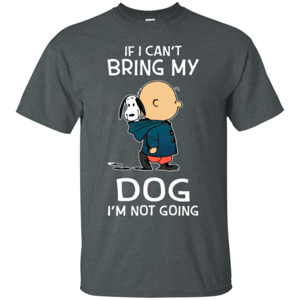 Charlie Brown and Snoopy If I Can't Bring My Dog I'm Not Going T Shirt Apparel