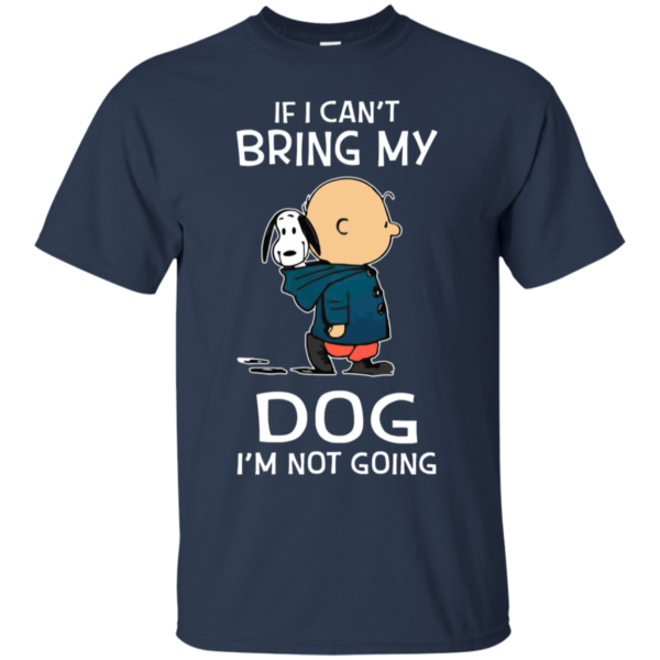 Charlie Brown and Snoopy If I Can't Bring My Dog I'm Not Going T Shirt Apparel