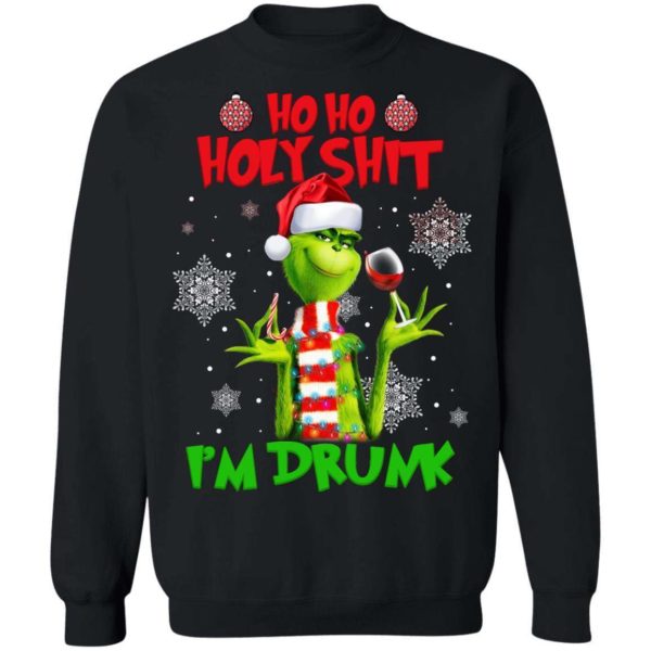 Ho Ho Holy Shit I'm Drunk Grinch Christmas Sweatshirt Apparel