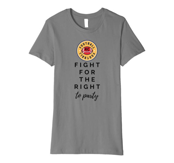 KC Football Fight For Your Right To Party Premium T Shirt Apparel