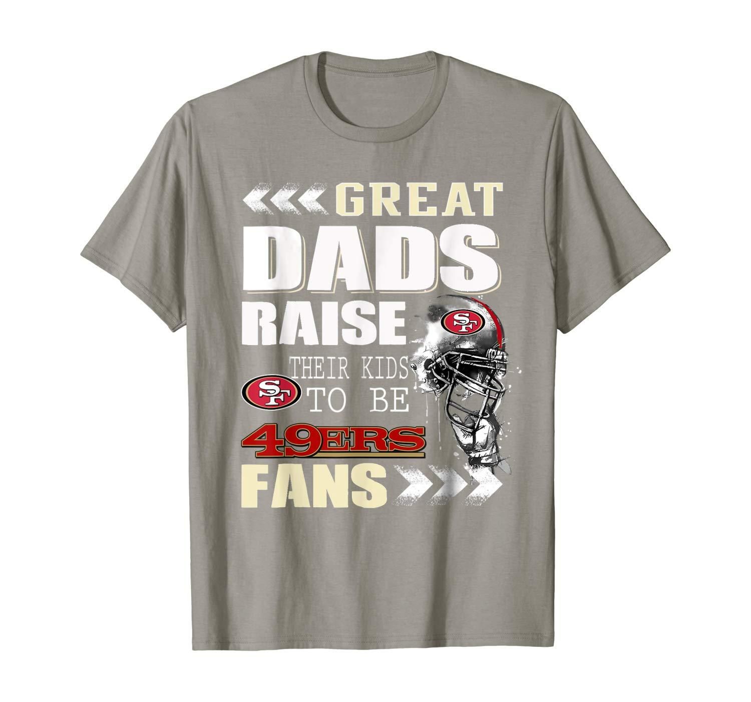 San Francisco 49er Great Dads Fan Football T Shirt Apparel San Francisco 49er Great Dads Fan Football T Shirt Apparel