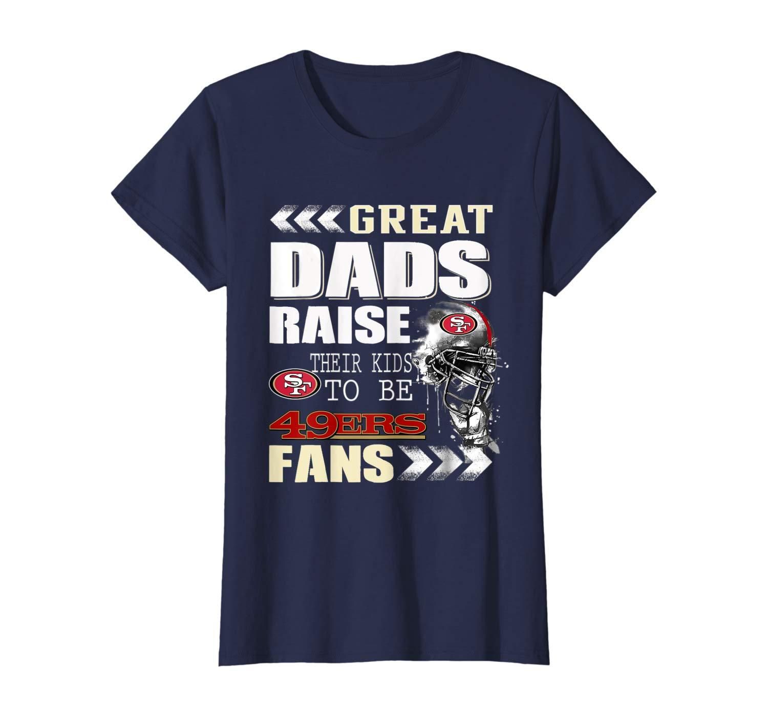San Francisco 49er Great Dads Fan Football T Shirt Apparel San Francisco 49er Great Dads Fan Football T Shirt Apparel