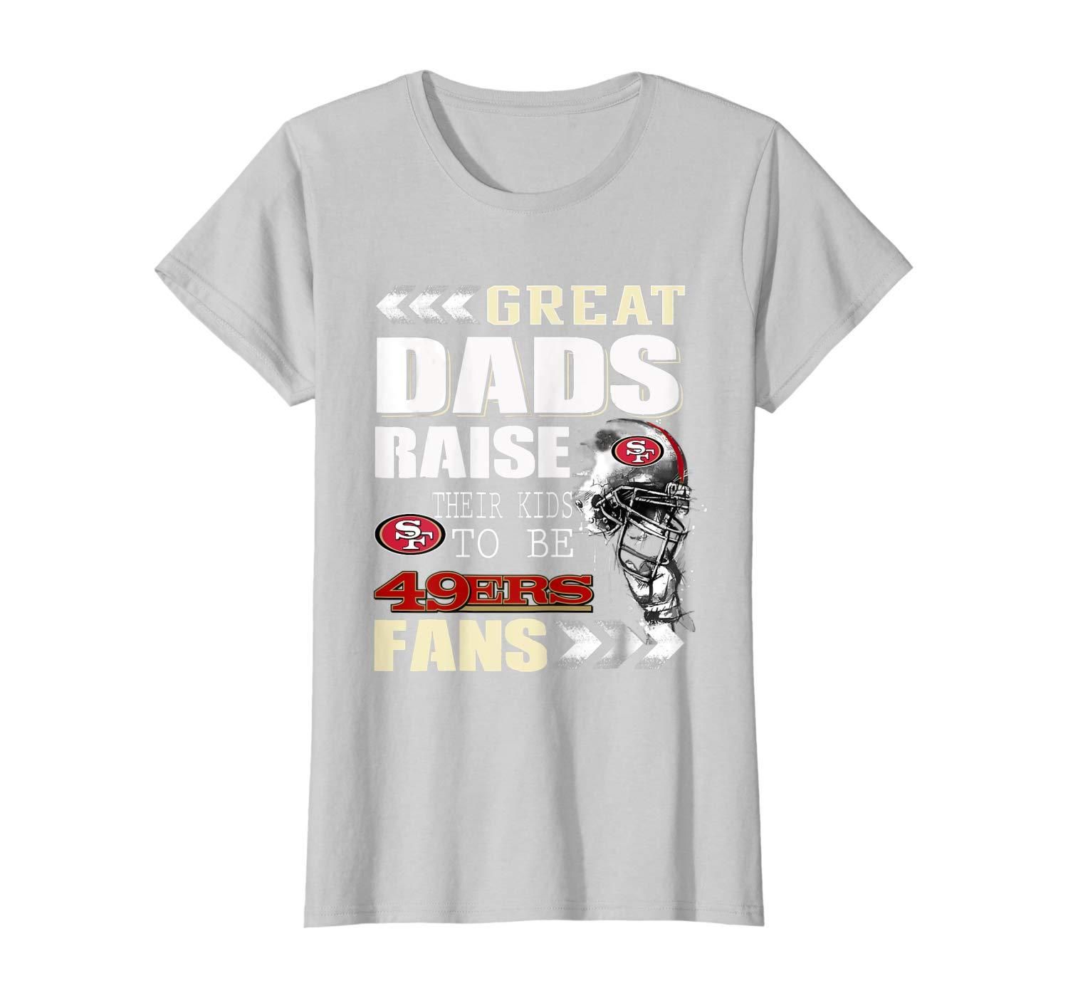San Francisco 49er Great Dads Fan Football T Shirt Apparel San Francisco 49er Great Dads Fan Football T Shirt Apparel