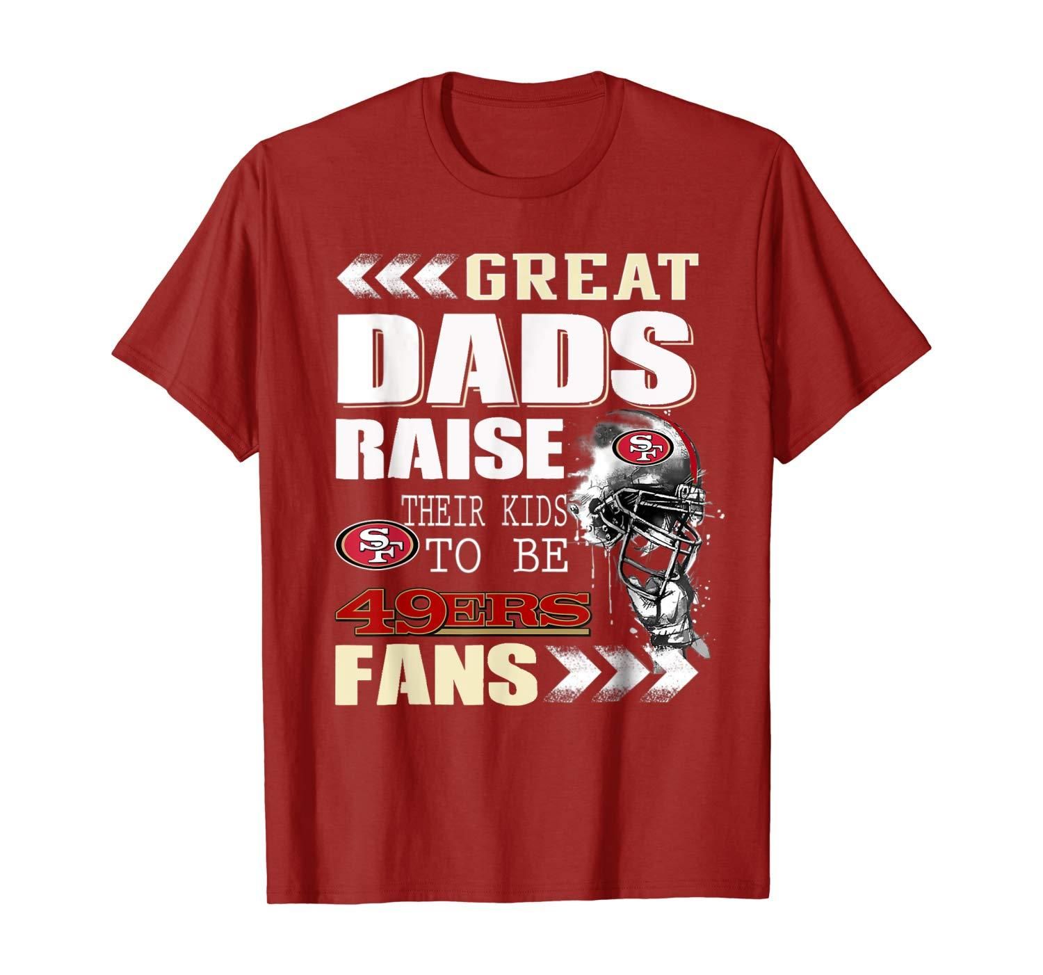 San Francisco 49er Great Dads Fan Football T Shirt Apparel San Francisco 49er Great Dads Fan Football T Shirt Apparel