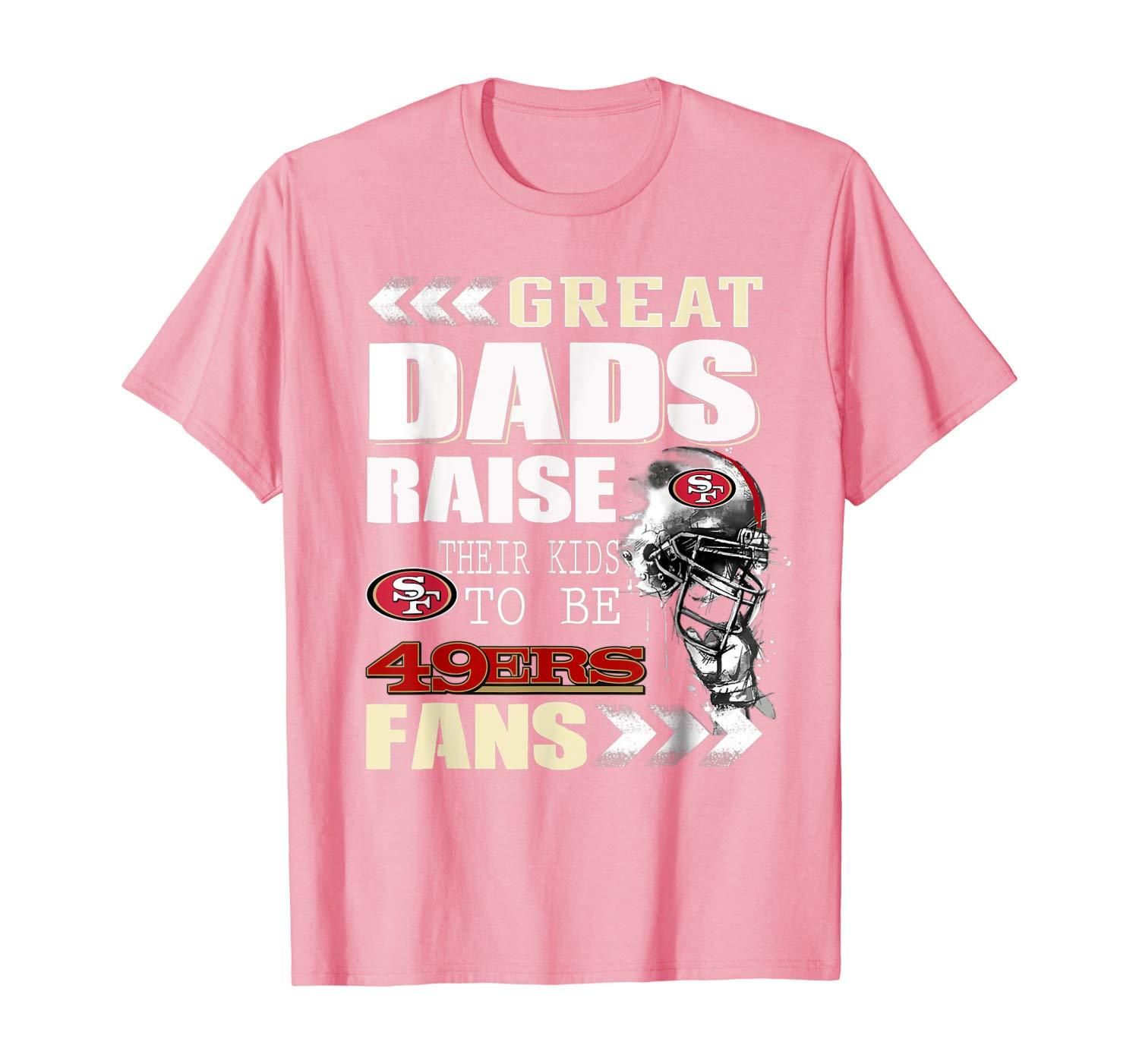 San Francisco 49er Great Dads Fan Football T Shirt Apparel San Francisco 49er Great Dads Fan Football T Shirt Apparel